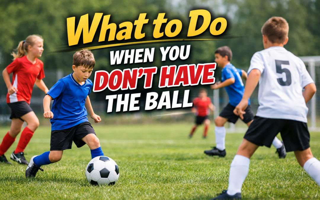 What to Do When You Don’t Have the Ball